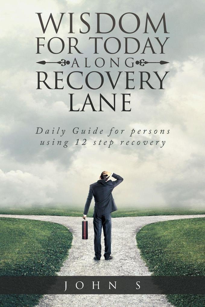 Wisdom for Today along Recovery Lane