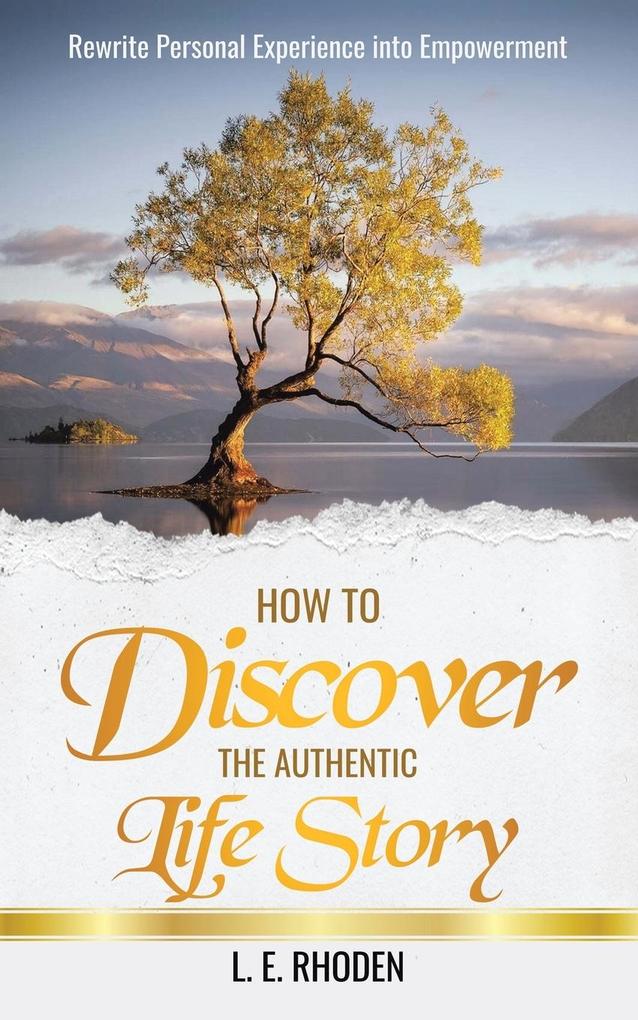 How to Discover the Authentic Life Story