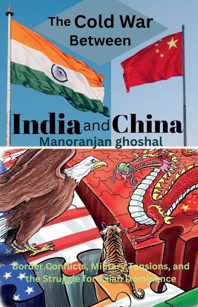 The Cold War Between India and China