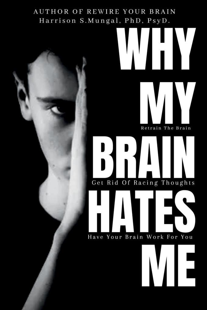 Why My Brain Hates Me?
