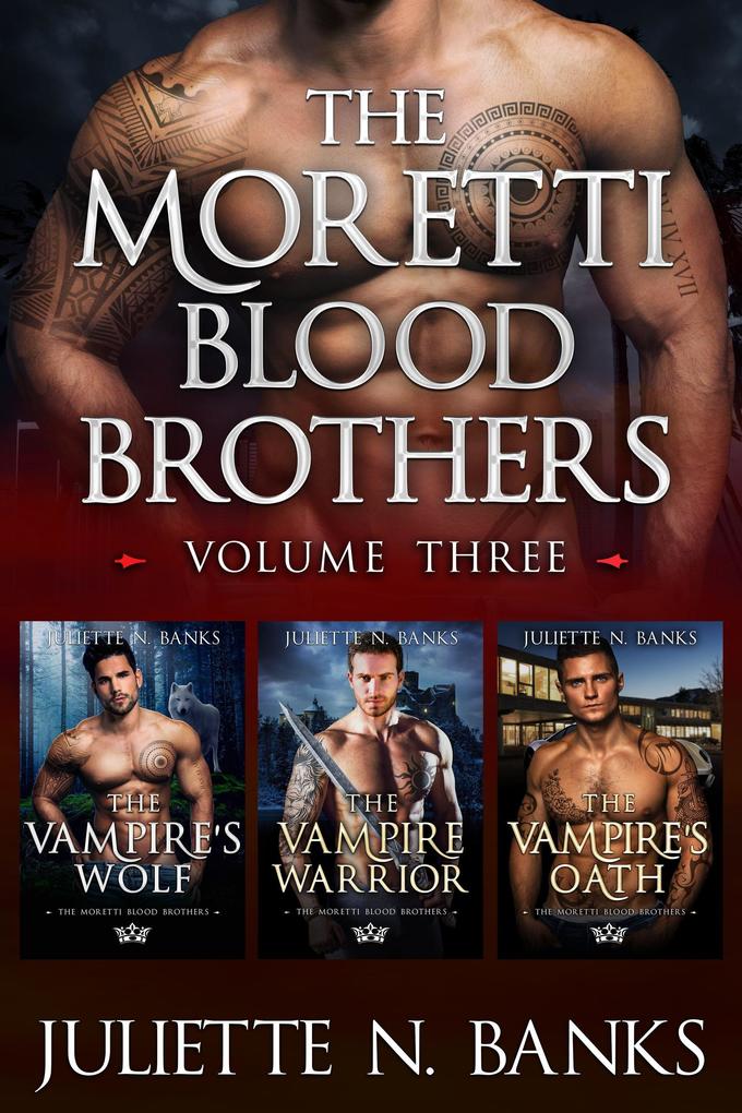 Moretti Blood Brothers: Volume Three - Books 8-10 (Moretti Blood Wolves #17)
