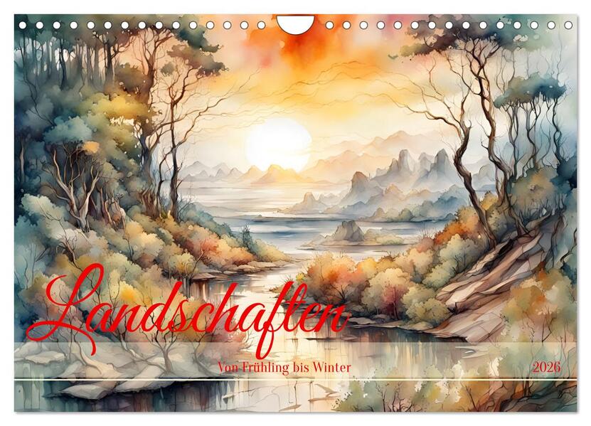 Landschaften Von Frühling bis Winter (Wandkalender 2026 DIN A4 quer) CALVENDO Monatskalender