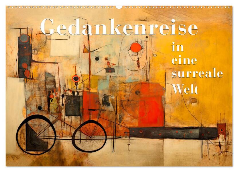 Gedankenreise in eine surreale Welt (Wandkalender 2026 DIN A2 quer) CALVENDO Monatskalender