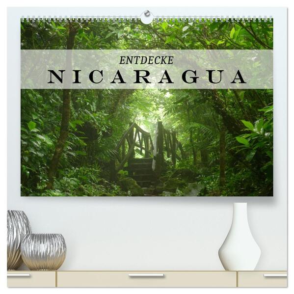 Entdecke Nicaragua (hochwertiger Premium Wandkalender 2026 DIN A2 quer) Kunstdruck in Hochglanz