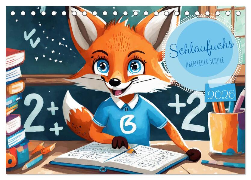 Schlaufuchs - Abenteuer Schule (Tischkalender 2026 DIN A5 quer) CALVENDO Monatskalender