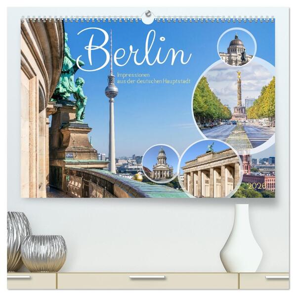 Berlin - Impressionen aus der deutschen Hauptstadt (hochwertiger Premium Wandkalender 2026 DIN A2 quer) Kunstdruck in Hochglanz