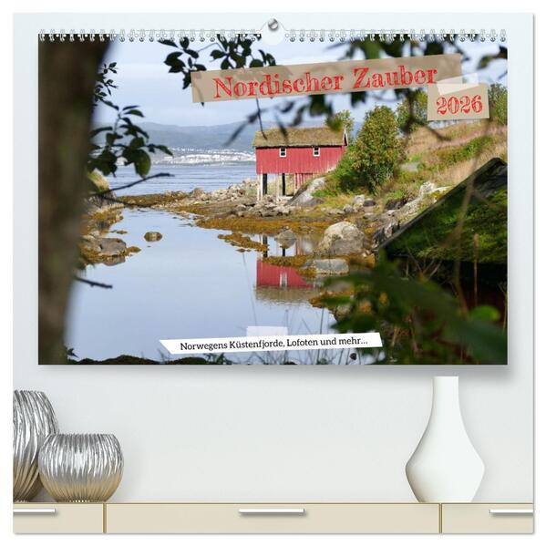 Nordischer Zauber (hochwertiger Premium Wandkalender 2026 DIN A2 quer) Kunstdruck in Hochglanz
