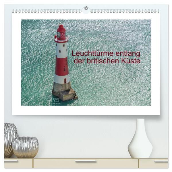 Leuchttürme entlang der britischen Küste (hochwertiger Premium Wandkalender 2026 DIN A2 quer) Kunstdruck in Hochglanz