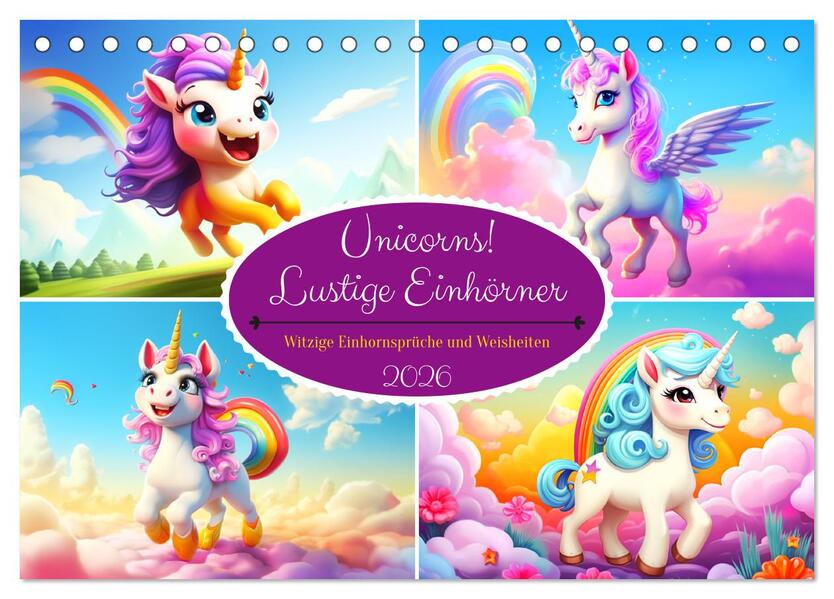 Unicorns! Lustige Einhörner. Witzige Einhornsprüche und Weisheiten (Tischkalender 2026 DIN A5 quer) CALVENDO Monatskalender