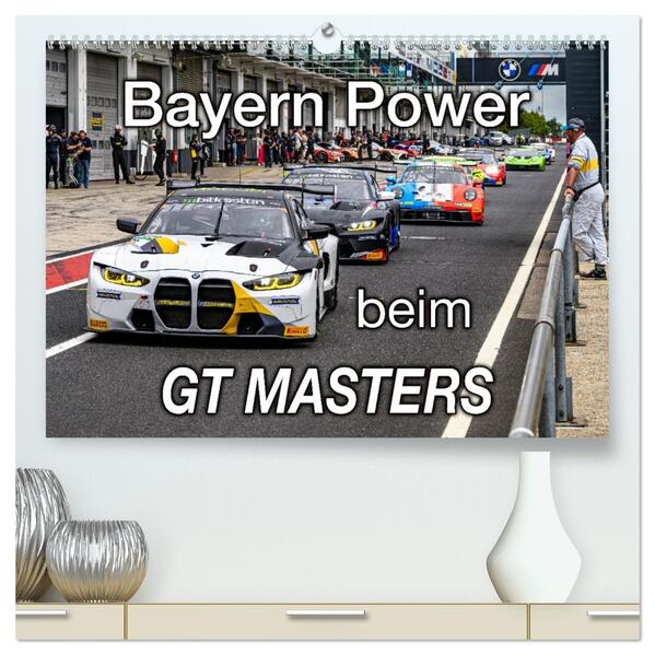 Bayern Power beim GT Masters (hochwertiger Premium Wandkalender 2026 DIN A2 quer) Kunstdruck in Hochglanz