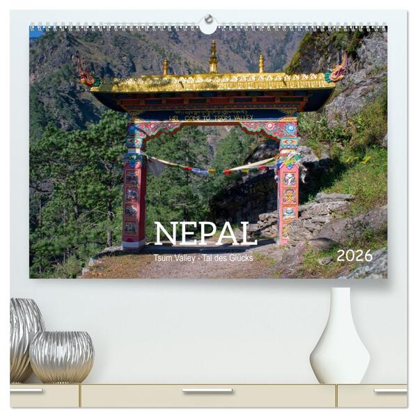 Nepal Tsum Valley - Tal des Glücks (hochwertiger Premium Wandkalender 2026 DIN A2 quer) Kunstdruck in Hochglanz