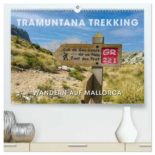 Tramuntana Trekking - Wandern auf Mallorca (hochwertiger Premium Wandkalender 2026 DIN A2 quer) Kunstdruck in Hochglanz