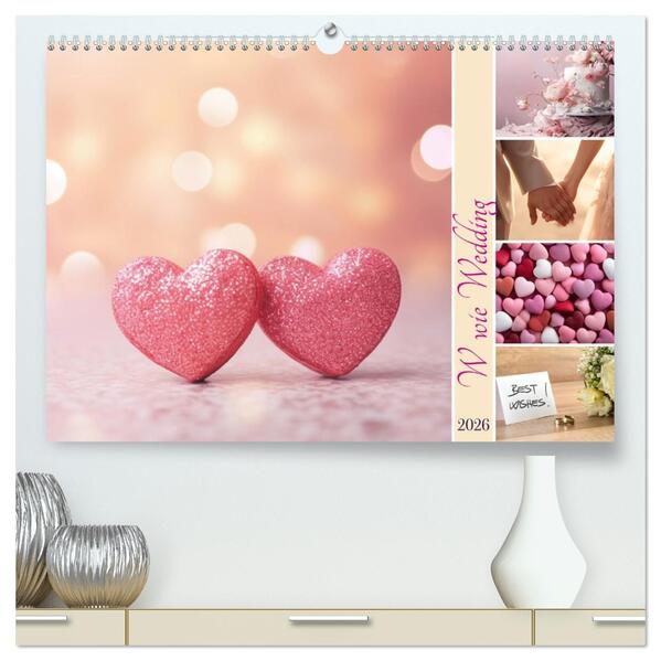 W wie Wedding (hochwertiger Premium Wandkalender 2026 DIN A2 quer) Kunstdruck in Hochglanz