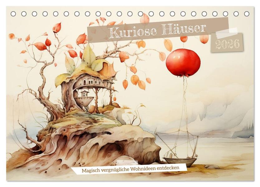 Kuriose Häuser (Tischkalender 2026 DIN A5 quer) CALVENDO Monatskalender