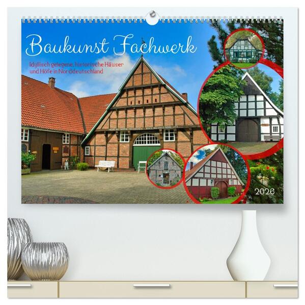 Baukunst Fachwerk (hochwertiger Premium Wandkalender 2026 DIN A2 quer) Kunstdruck in Hochglanz