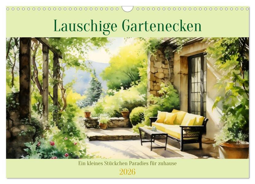 Lauschige Gartenecken (Wandkalender 2026 DIN A3 quer) CALVENDO Monatskalender