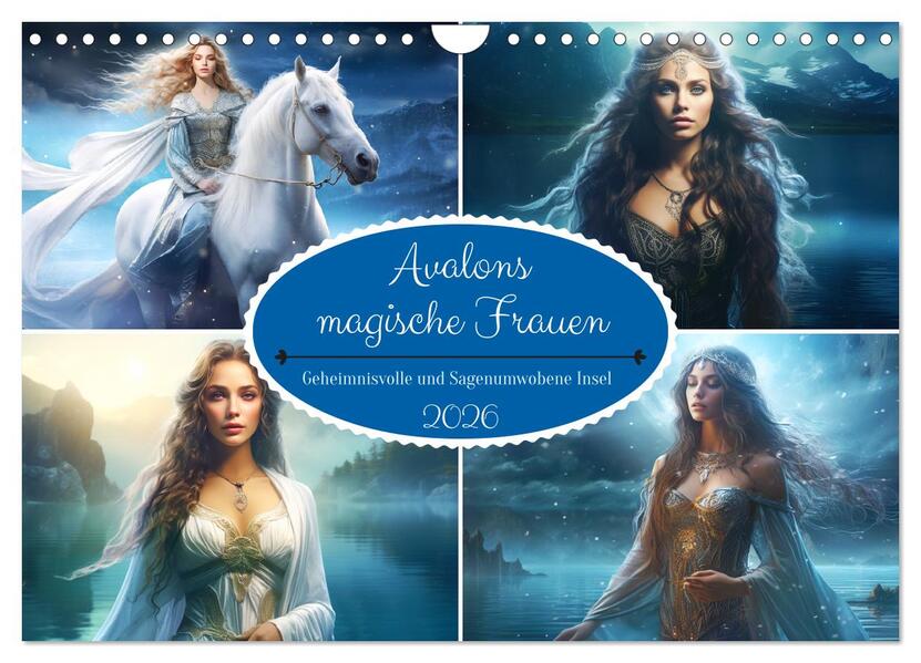 Avalons magische Frauen. Geheimnisvolle und Sagenumwobene Insel (Wandkalender 2026 DIN A4 quer) CALVENDO Monatskalender
