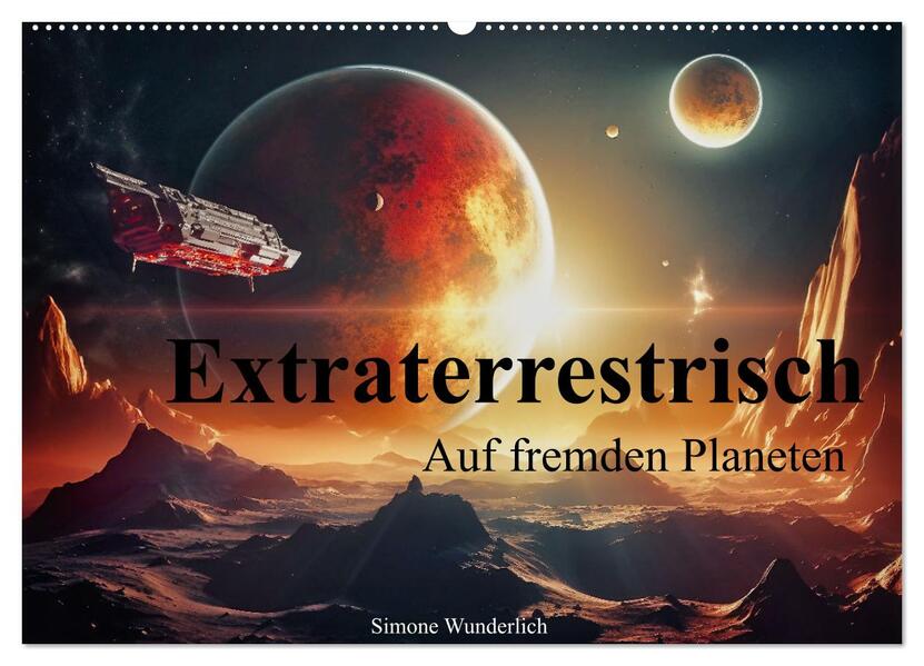 Extraterrestrisch - Auf fremden Planeten (Wandkalender 2026 DIN A2 quer) CALVENDO Monatskalender