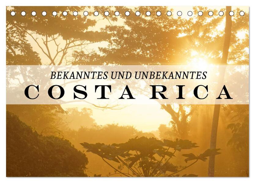 Bekanntes und Unbekanntes Costa Rica (Tischkalender 2026 DIN A5 quer) CALVENDO Monatskalender