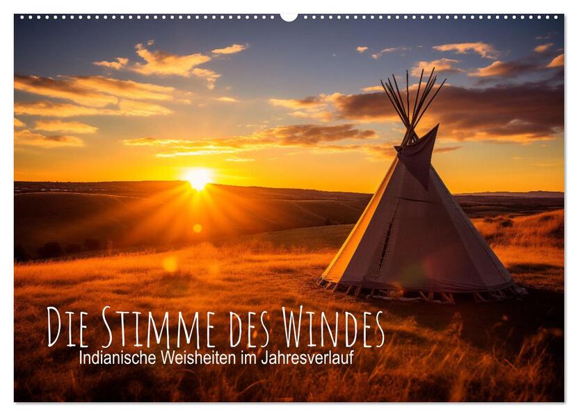 Die Stimme des Windes: Indianische Weisheiten im Jahresverlauf (Wandkalender 2026 DIN A2 quer) CALVENDO Monatskalender