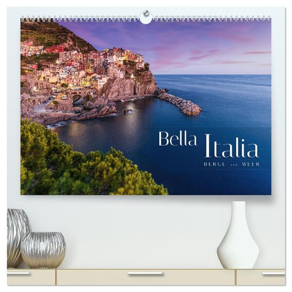 Bella Italia - Berge und Meer (hochwertiger Premium Wandkalender 2026 DIN A2 quer) Kunstdruck in Hochglanz