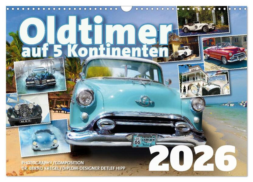 Oldtimer auf 5 Kontinenten (Wandkalender 2026 DIN A3 quer) CALVENDO Monatskalender