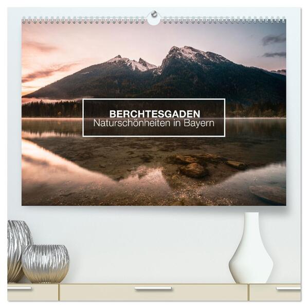 Berchtesgaden - Naturschönheiten in Bayern (hochwertiger Premium Wandkalender 2026 DIN A2 quer) Kunstdruck in Hochglanz