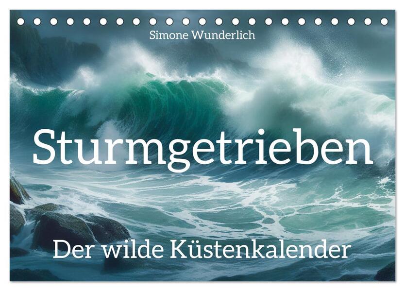 Sturmgetrieben - Der wilde Küstenkalender (Tischkalender 2026 DIN A5 quer) CALVENDO Monatskalender