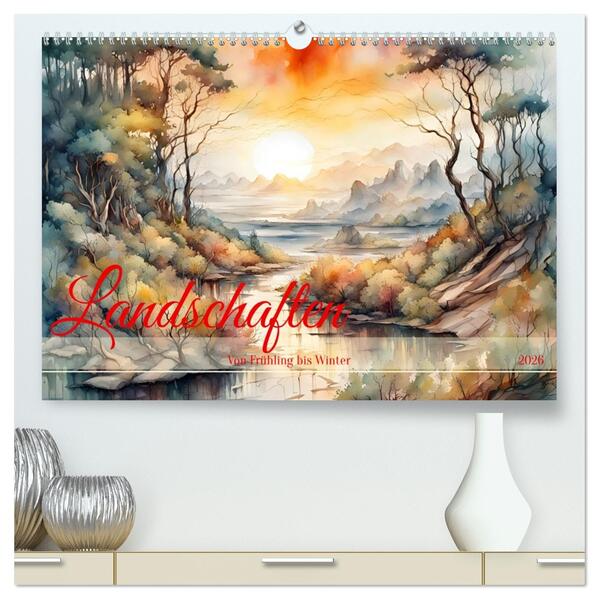 Landschaften Von Frühling bis Winter (hochwertiger Premium Wandkalender 2026 DIN A2 quer) Kunstdruck in Hochglanz