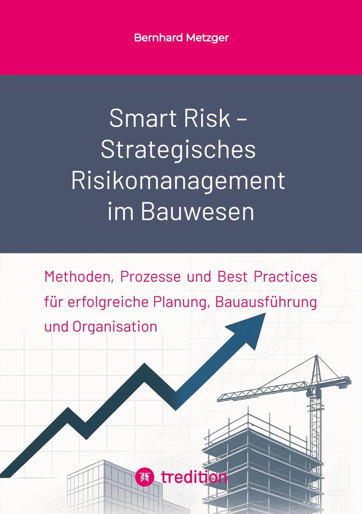 Smart Risk - Strategisches Risikomanagement im Bauwesen