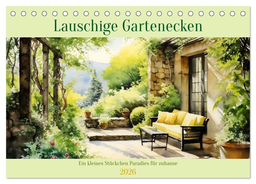 Lauschige Gartenecken (Tischkalender 2026 DIN A5 quer) CALVENDO Monatskalender