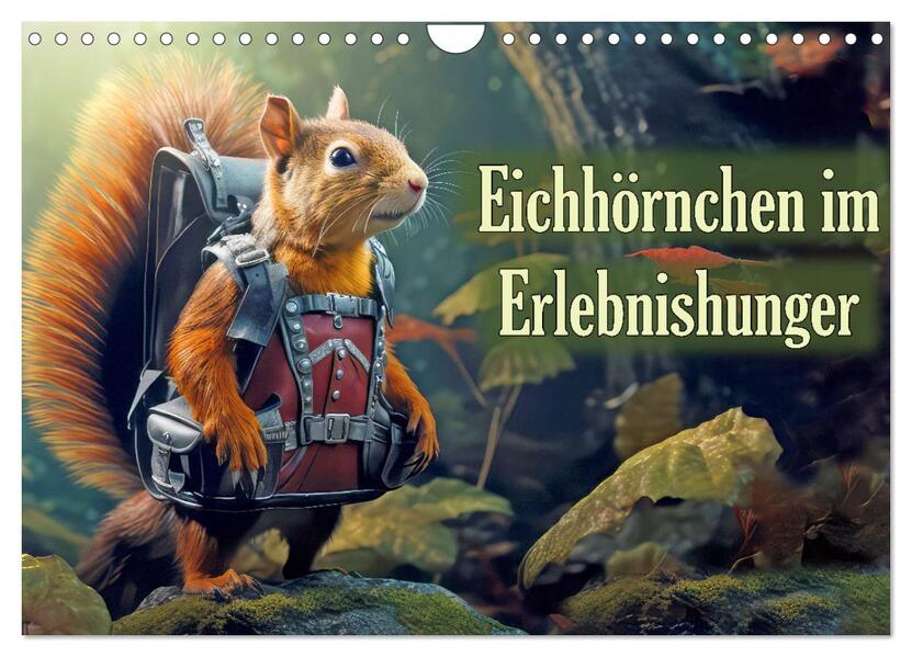 Eichhörnchen im Erlebnishunger (Wandkalender 2026 DIN A4 quer) CALVENDO Monatskalender
