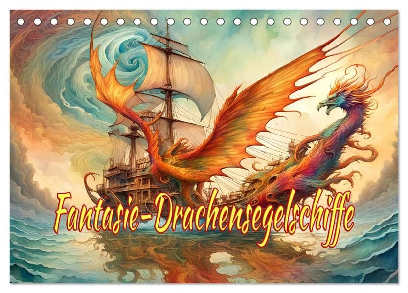 Fantasie-Drachensegelschiffe (Tischkalender 2026 DIN A5 quer) CALVENDO Monatskalender