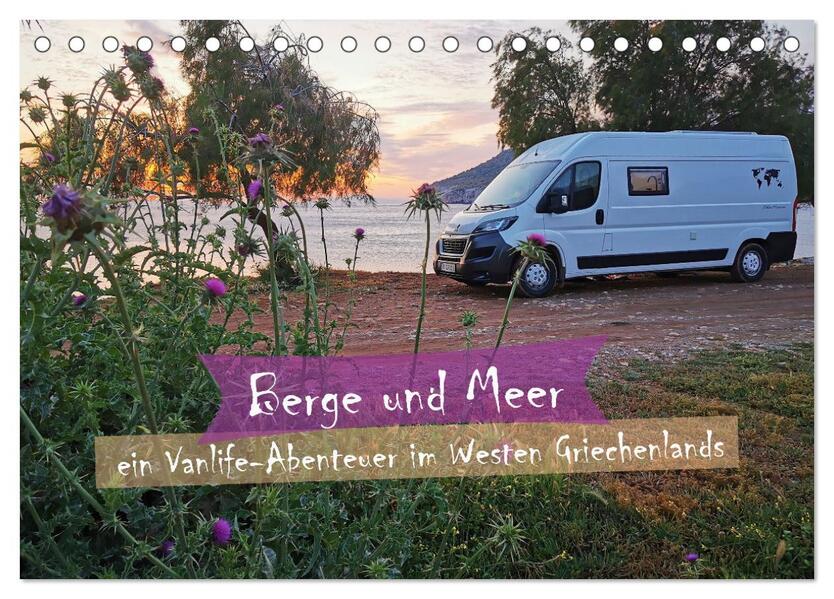 Berge und Meer: ein Vanlife-Abenteuer im Westen Griechenlands (Tischkalender 2026 DIN A5 quer) CALVENDO Monatskalender
