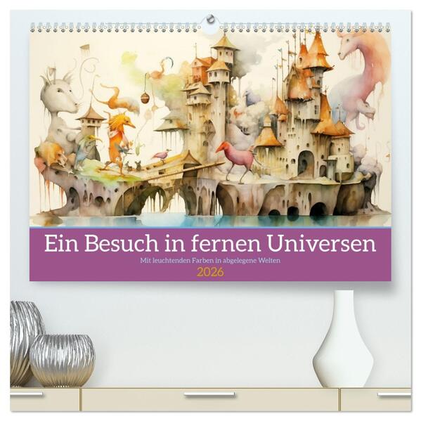 Ein Besuch in fernen Universen (hochwertiger Premium Wandkalender 2026 DIN A2 quer) Kunstdruck in Hochglanz