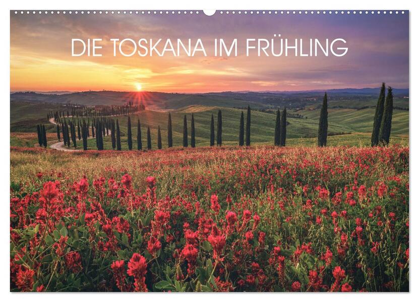 DIE TOSKANA IM FRÜHLING (Wandkalender 2026 DIN A2 quer) CALVENDO Monatskalender