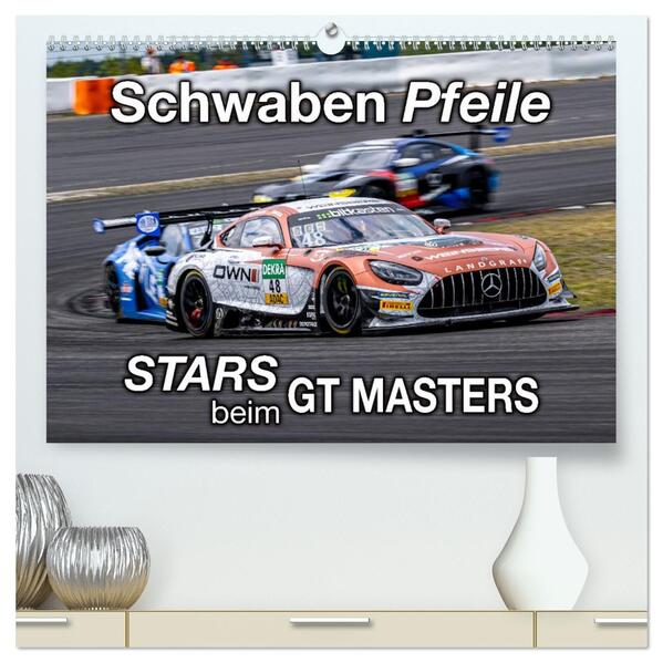 Schwaben Pfeile - STARS beim GT MASTERS (hochwertiger Premium Wandkalender 2026 DIN A2 quer) Kunstdruck in Hochglanz