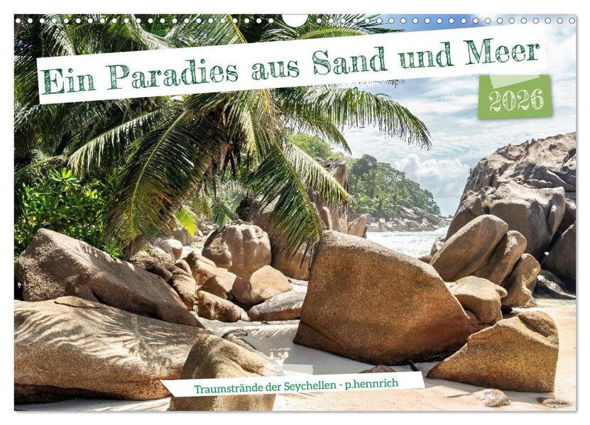 Ein Paradies aus Sand und Meer (Wandkalender 2026 DIN A3 quer) CALVENDO Monatskalender