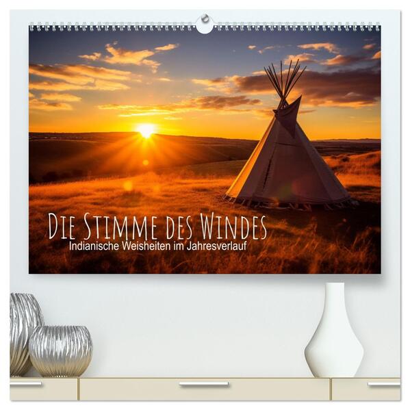 Die Stimme des Windes: Indianische Weisheiten im Jahresverlauf (hochwertiger Premium Wandkalender 2026 DIN A2 quer) Kunstdruck in Hochglanz