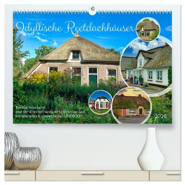 Idyllische Reetdachhäuser (hochwertiger Premium Wandkalender 2026 DIN A2 quer) Kunstdruck in Hochglanz