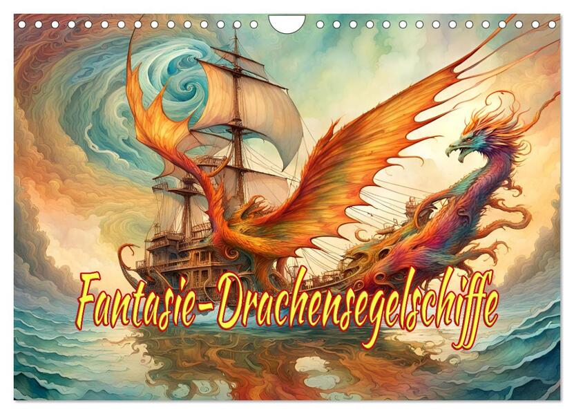 Fantasie-Drachensegelschiffe (Wandkalender 2026 DIN A4 quer) CALVENDO Monatskalender