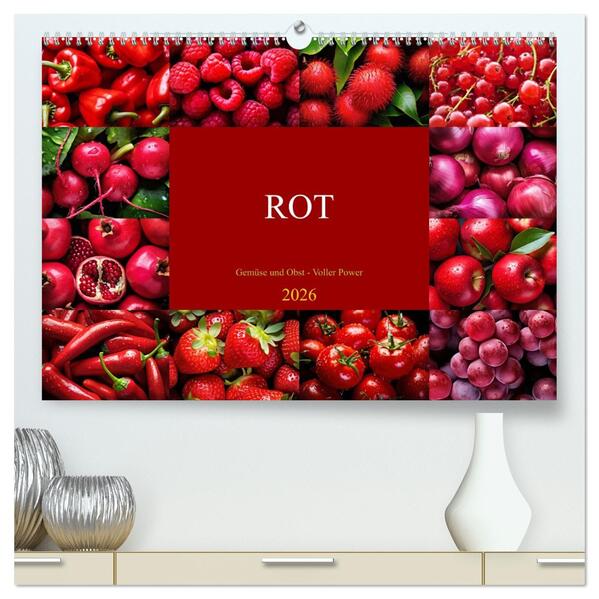 ROT - Gemüse und Obst - Voller Power (hochwertiger Premium Wandkalender 2026 DIN A2 quer) Kunstdruck in Hochglanz