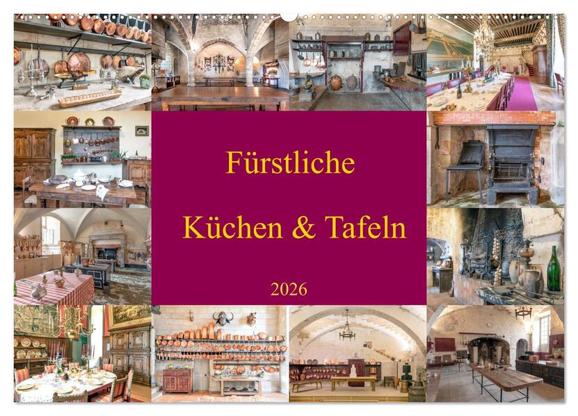 Fürstliche Küchen und Tafeln (Wandkalender 2026 DIN A2 quer) CALVENDO Monatskalender