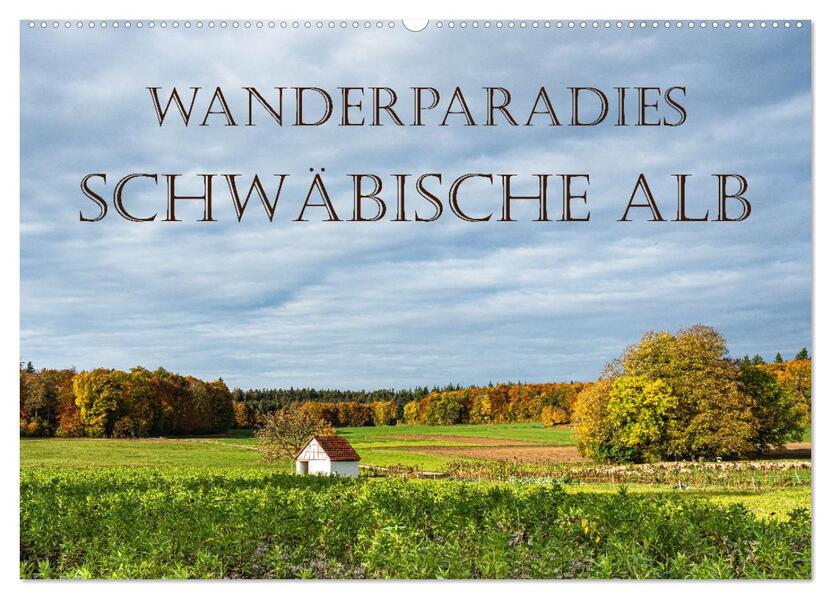 Wanderparadies Schwäbische Alb (Wandkalender 2026 DIN A2 quer) CALVENDO Monatskalender