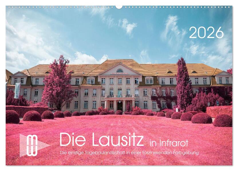 Die Lausitz im faszinierenden Infrarotlicht (Wandkalender 2026 DIN A2 quer) CALVENDO Monatskalender