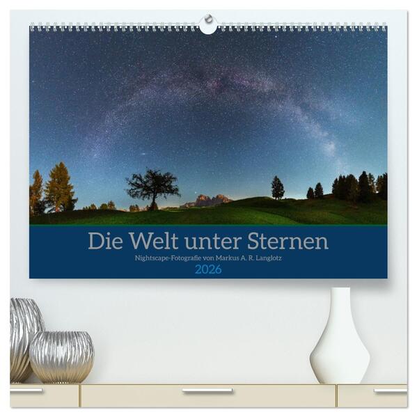 Welt unter Sternen (hochwertiger Premium Wandkalender 2026 DIN A2 quer) Kunstdruck in Hochglanz