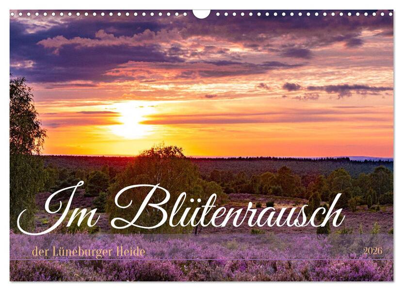 Im Blütenrausch der Lüneburger Heide (Wandkalender 2026 DIN A3 quer) CALVENDO Monatskalender