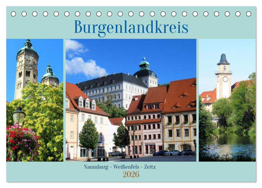 Burgenlandkreis - Naumburg Weißenfels Zeitz (Tischkalender 2026 DIN A5 quer) CALVENDO Monatskalender