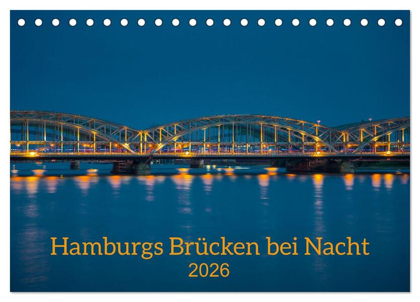 Hamburgs Brücken bei Nacht (Tischkalender 2026 DIN A5 quer) CALVENDO Monatskalender
