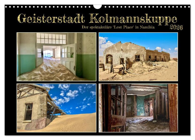 Geisterstadt Kolmannskuppe (Wandkalender 2026 DIN A3 quer) CALVENDO Monatskalender